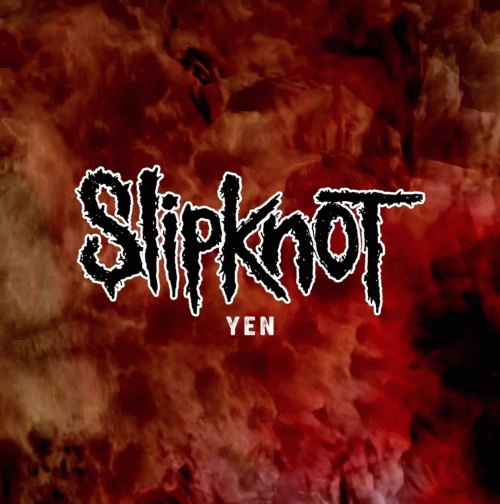 Slipknot (USA-1) : Yen